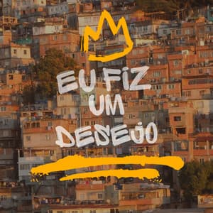 Eu Fiz Um Desejo